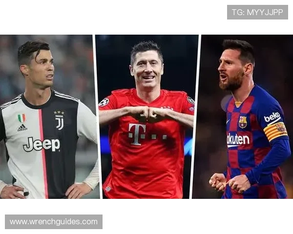 C罗与莱万:进球效率及终结方式对比分析 C罗与莱万:进球效率及终结方式对比分析